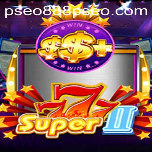 Exploring the Thrills of Super777II: A New Era with Pseo888